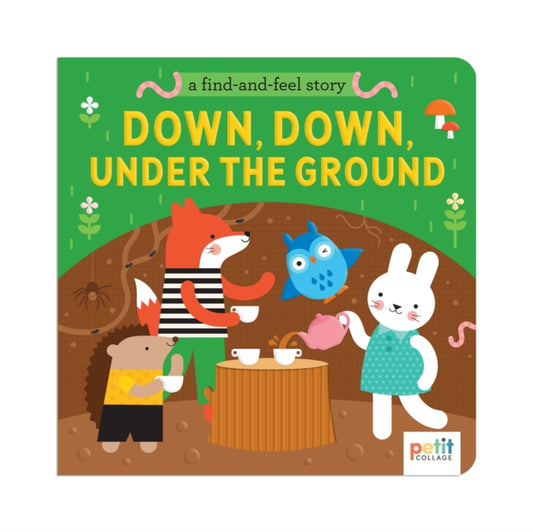 Book cover of: Find and Feel Story: Down, Down, Under the Ground