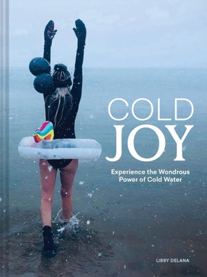 Cold Joy, Experience the Wondrous Power of Cold Water