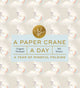 Book cover of: Paper Crane a Day. By: Chronicle Chronicle Books