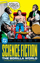 Book cover of: DC Finest: Science Fiction: The Gorilla World. By: John Broome