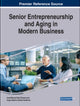 Book cover of: Senior Entrepreneurship and Aging in Modern Business. By: Jose Manuel Saiz-Alvarez