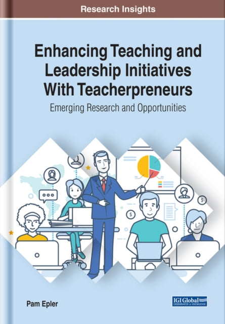 Book cover of: Enhancing Teaching and Leadership Initiatives With Teacherpreneurs. By: Pam Epler