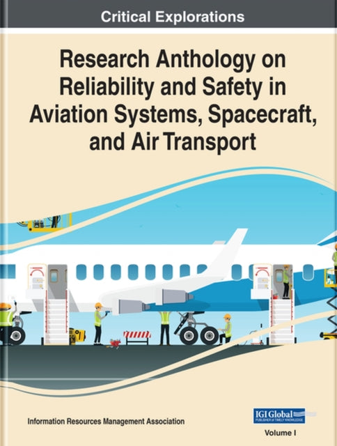 Book cover of: Research Anthology on Reliability and Safety in Aviation Systems, Spacecraft, and Air Transport. By: Information Resources Management Association