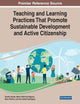 Book cover of: Teaching and Learning Practices That Promote Sustainable Development and Active Citizenship. By: Sandra Saúde
