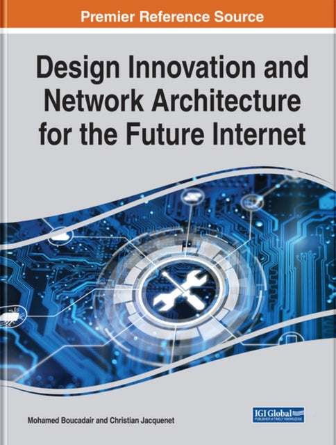 Book cover of: Design Innovation and Network Architecture for the Future Internet. By: Mohamed Boucadair