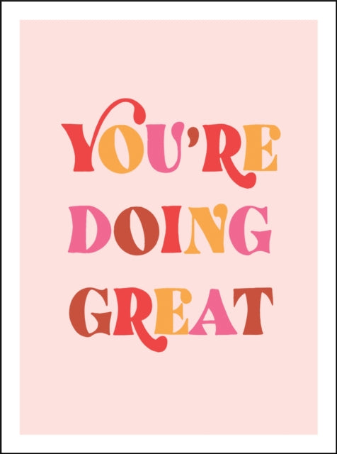 Book cover of: You're Doing Great. By: Summersdale Publishers