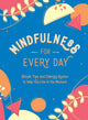Book cover of: Mindfulness for Every Day. By: Summersdale Publishers