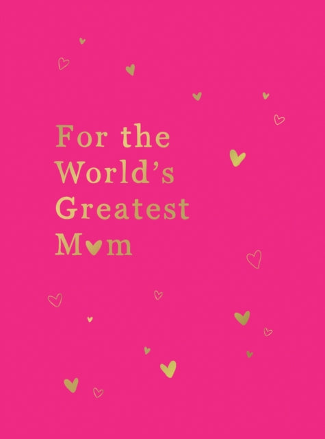 Book cover of: For the World's Greatest Mum. By: Summersdale