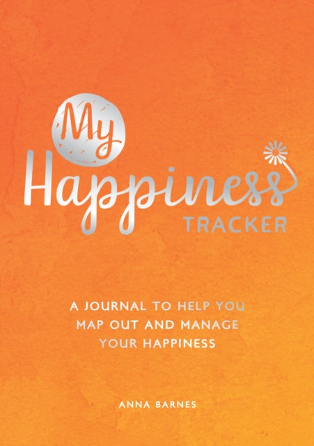 Book cover of: My Happiness Tracker. By: Anna Barnes