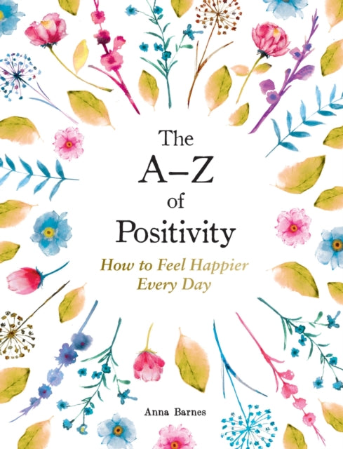 Book cover of: A–Z of Positivity. By: Anna Barnes