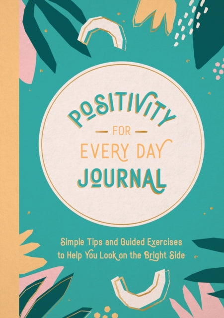 Book cover of: Positivity for Every Day Journal. By: Summersdale Publishers