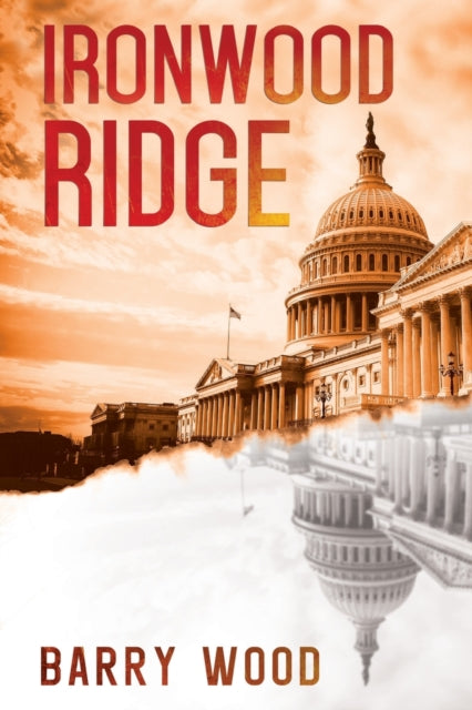 Book cover of: Ironwood Ridge. By: Barry Wood