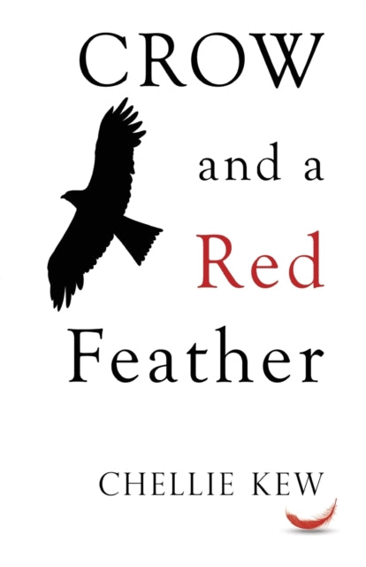 Book cover of: Crow and a Red Feather. By: Chellie Kew