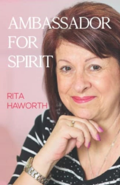 Book cover of: Ambassador For Spirit. By: Rita Haworth