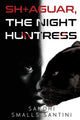 Book cover of: SH+AGUAR, The Night Huntress