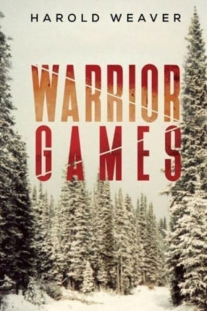 Book cover of: Warrior Games. By: Harold Weaver