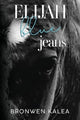 Book cover of: Elijah Blue Jeans. By: Bronwen Kalea