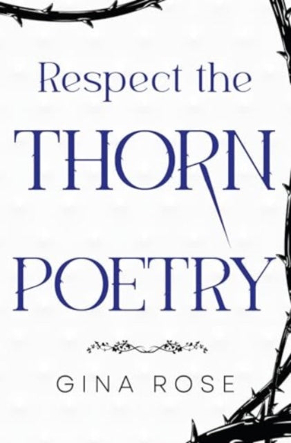 Respect the Thorn Poetry 9781800169524 Gina Rose
