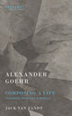 Book cover of: Alexander Goehr, Composing a Life. By: Jack van Zandt