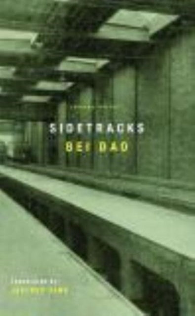 Book cover of: Sidetracks. By: Bei Dao
