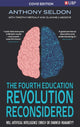 Book cover of: Fourth Education Revolution Reconsidered. By: Anthony Seldon
