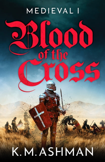 Book cover of: Medieval – Blood of the Cross. By: K. M. Ashman