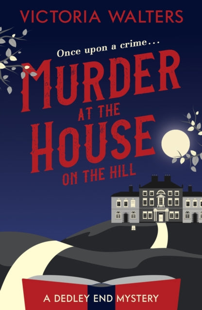 Book cover of: Murder at the House on the Hill. By: Victoria Walters