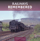 Book cover of: Railways Remembered: Images from the Derek Cross Collection. By: David Cross