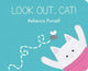 Book cover of: Look Out, Cat!. By: Rebecca Purcell