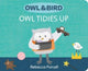 Book cover of: Owl & Bird: Owl Tidies Up
