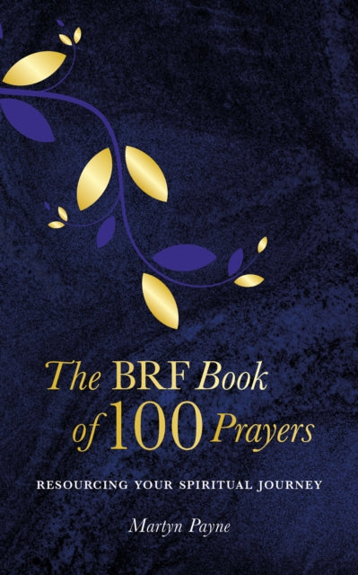 Book cover of: BRF Book of 100 Prayers. By: Martyn Payne