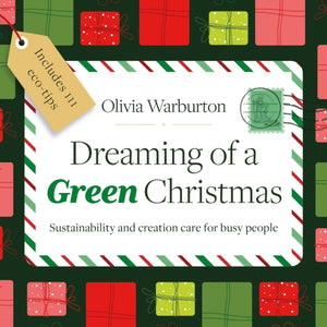 Dreaming of a Green Christmas, Sustainability and creation care for busy people