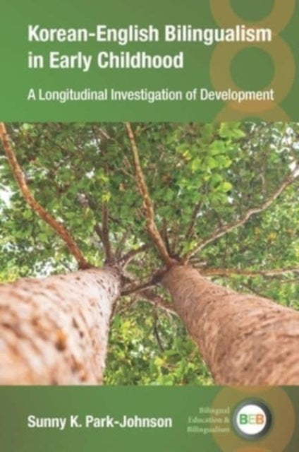 Book cover of: Korean-English Bilingualism in Early Childhood. By: Sunny K. Park-Johnson