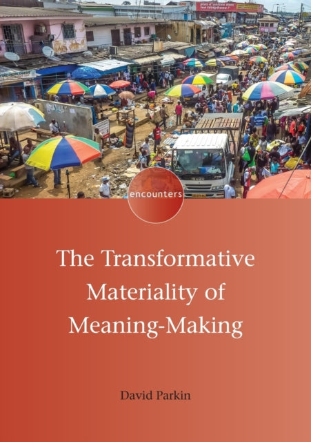 Book cover of: Transformative Materiality of Meaning-Making. By: PARKIN