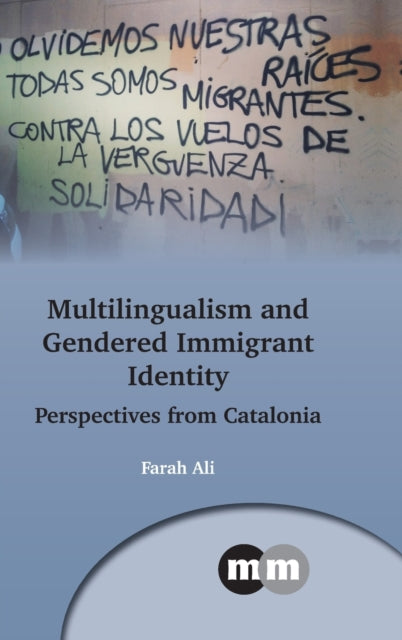Book cover of: Multilingualism and Gendered Immigrant Identity. By: Farah Ali