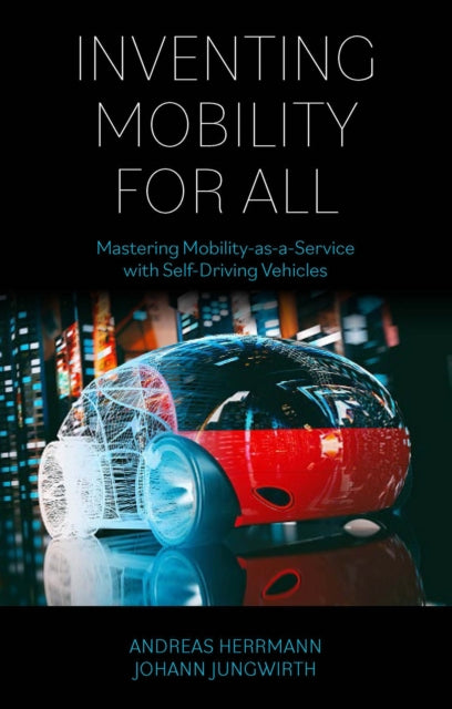 Book cover of: Inventing Mobility for All. By: Andreas Herrmann