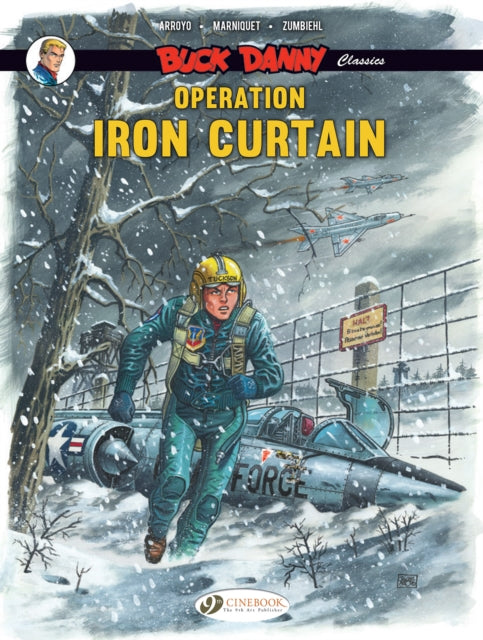Book cover of: Buck Danny Classics Vol. 5: Operation Iron Curtain. By: Frédéric Marniquet