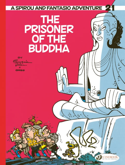 Book cover of: Spirou & Fantasio Vol. 21: The Prisoner of the Buddha. By: Greg