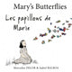 Book cover of: Mary’s Butterflies – Les papillons de Marie. By: Mercedes Delor