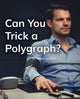 Book cover of: Can You Trick a Polygraph?
