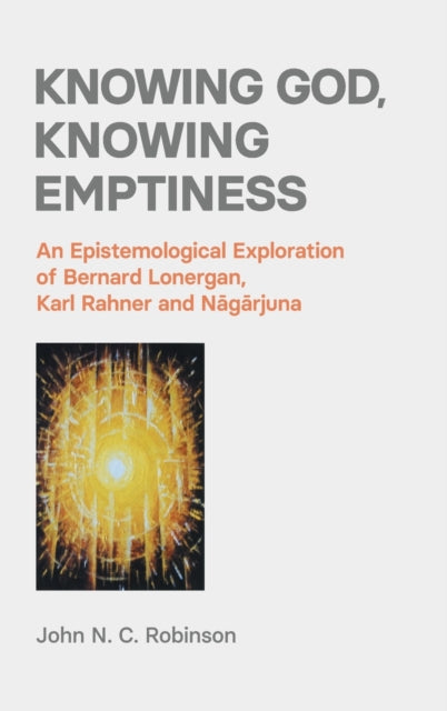 Book cover of: Knowing God, Knowing Emptiness. By: John N. C. Robinson