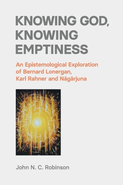 Book cover of: Knowing God, Knowing Emptiness. By: John N. C. Robinson