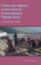 Book cover of: Power and Agency in the Lives of Contemporary Tibetan Nuns. By: Equinox Publishing