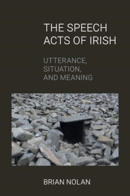 Book cover of: Speech Acts of Irish. By: Brian Nolan