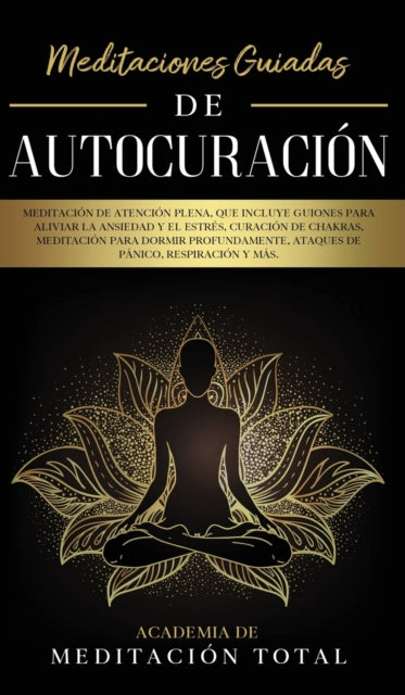 Book cover of: Meditaciones Guiadas de Autocuracion. By: Academia de Meditación Total