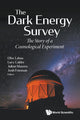 Book cover of: Dark Energy Survey, The: The Story Of A Cosmological Experiment. By: Ofer Lahav
