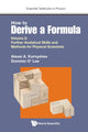Book cover of: How To Derive A Formula - Volume 2: Further Analytical Skills And Methods For Physical Scientists. By: A. A. Kornyshev