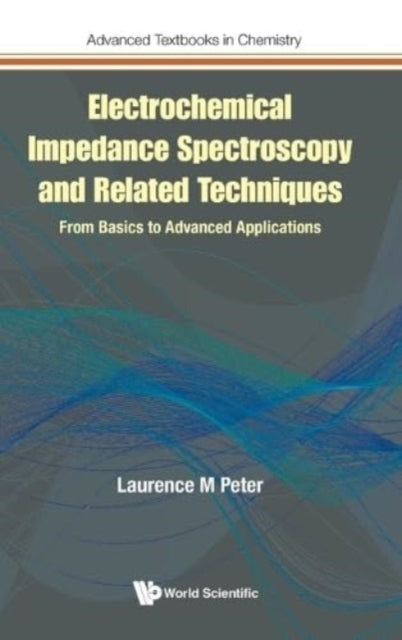 Book cover of: Electrochemical Impedance Spectroscopy And Related Techniques: From Basics To Advanced Applications. By: M