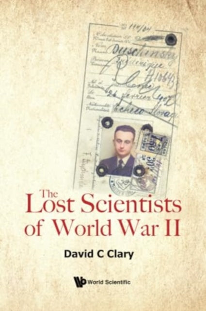 Book cover of: Lost Scientists Of World War Ii, The. By: David C. Clary