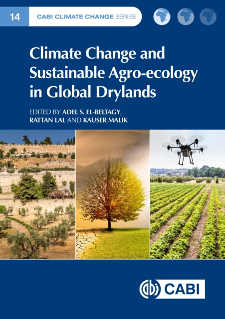 Book cover of: Climate Change and Sustainable Agro-ecology in Global Drylands. By: Adel El-Beltagy